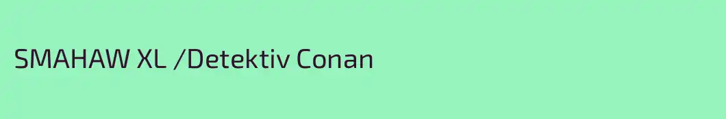 SMAHAW XL /Detektiv Conan